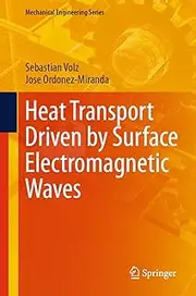 Heat Transport Driven by Surface Electromagnetic Waves (Mechanical Engineering Series)
