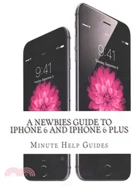 在飛比找三民網路書店優惠-A Newbies Guide to Iphone 6 an