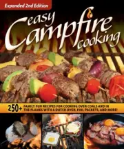 Easy Campfire Cooking Expanded 2nd Edition by Editors of Fox Chapel Publishing