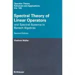 SPECTRAL THEORY OF LINEAR OPERATORS: AND SPECTRAL SYSTEMS IN BANACH ALGEBRAS