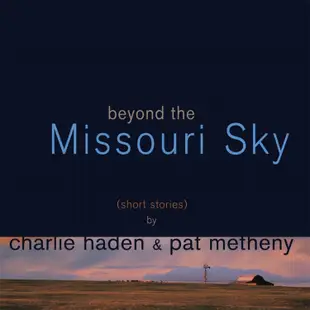 Charlie Haden & Pat Metheny / Beyond The Missouri Sky (180g 2LP)