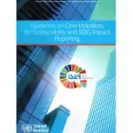 GUIDANCE ON CORE INDICATORS FOR SUSTAINABILITY AND SDG IMPACT REPORTING: TRAINING MANUAL