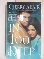 【書寶二手書T3／原文小說_MZR】IN TOO DEEP_CHERRY ADAIR