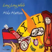 Long Long While -Mike Mattison CD