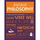 Instant Philosophy: Key Discoveries, Developments, Movements and Concepts