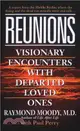 Reunions ─ Visionary Encounters With Departed Loved Ones