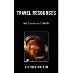 TRAVEL RESOURCES: AN ANNOTATED GUIDE