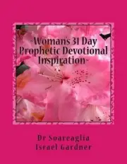 Woman's 31 Day Prophetic Devotional Inspiration: "Declarative Utterances From Go