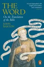 The Word: On the Translation of the Bible by Barton, Dr John [Paperback]