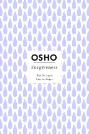 Forgiveness: The Strength Lies in Anger