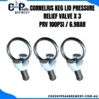 3 x CORNELIUS PRESSURE RELIEF - CORNELIUS KEG REPLACEMENT - HOME BREW