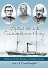 Voices of the Confederate Navy: Articles, Letters, Reports and Reminiscences by