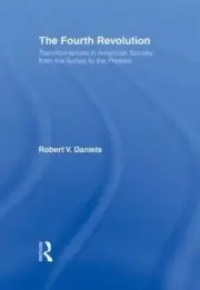 The Fourth Revolution: Transformations in American Society from the Sixties to