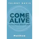COME ALIVE: CONVERSATIONS WITH SCRIPTURE: CONVERSATIONS WITH SCRIPTURE, MATTHEW: MATTHEW