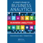 A USER’S GUIDE TO BUSINESS ANALYTICS