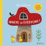 WHERE IS EVERYONE? A LIFT-THE-FLAP BOOK (硬頁翻翻書)(硬頁書)/TOM SCHAMP《PRESTEL》【禮筑外文書店】