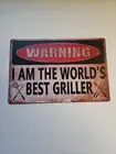 Warning I Am The World's Best Griller, Tin Sign, 8x12, Rustic-looking