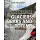 Glaciers, Bears and Totems: Sailing in Search of the Real Southeast Alaska