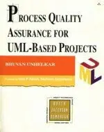 PROCESS QUALITY ASSURANCE FOR UML-BASED PROJECTS 2003 (AW) 0-201-75821-0 B.UNHELKAR MCGRAW-HILL