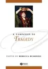 A Companion to Tragedy Bushnell Hardback Wiley–Blackwell 9781405107358