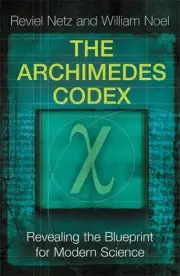 The Archimedes Codex: Revealing The Secrets Of The World's Greatest Palimpsest b