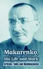 Makarenko, His Life and Work: Articles, Talks and Reminiscences. Makarenko<|