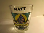 Biloxi Beach- MS- logo on clear-standard shotglass -"Matt" Name on clear- new