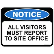Notice Sign - All Visitors Must Report To Site Office - 600 x 450mm