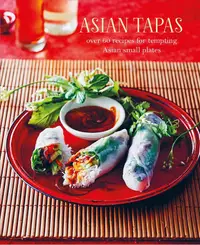 在飛比找誠品線上優惠-Asian Tapas: Over 60 Recipes f