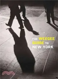 在飛比找三民網路書店優惠-The Weegee Guide to New York ―