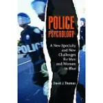 POLICE PSYCHOLOGY: A NEW SPECIALTY AND NEW CHALLENGES FOR MEN AND WOMEN IN BLUE