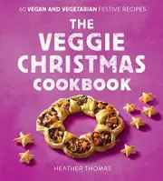 Heather Thomas - Veggie Christmas Cookbook 60 Vegan and Vegetarian F - H245z