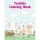 Toddler Coloring Book: coloring books for boys and girls with cute animals, relaxing colouring Pages