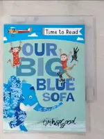 【書寶二手書T1／語言學習_PFN】OUR BIG BLUE SOFA_[TEXT AND ILLUSTRATIONS] BY TIM HOPGOOD