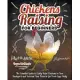 Chickens Raising For Beginners: How To Raise Chickens In Your Backyard And Increase Your Flock To Get Fresh Eggs Daily