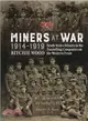 Miners at War 1914-1919 ─ South Wales Miners in the Tunnelling Companies on the Western Front