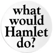 What Would Hamlet Do? - 100 Pack Circle Stickers 3 Inch - William Shakespeare