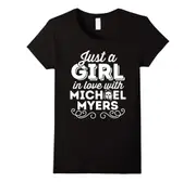 Women’s Just a Girl in Love Michael with Myers T-Shirt Awesome Graph-Father's Day