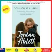 One Day at a Time: An inspiring memoir about the power of hope and faith for rea