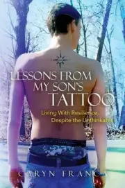 Lessons From My Son's Tattoo: Living With Resilience, Despite the Unthinkable by