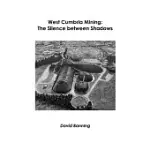 WEST CUMBRIA MINING: THE SILENCE BETWEEN SHADOWS