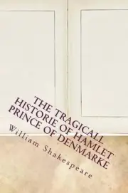 The Tragicall Historie of Hamlet Prince of Denmarke by William Shakespeare (Engl