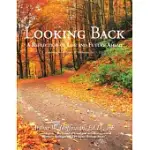 LOOKING BACK: A REFLECTION OF LIFE AND FUTURE AHEAD