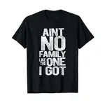 男士純棉 T 恤 AI NOT NO FAMILY LIKE THE ONE I GOT SHIRT FAMILY RE