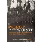 WORST OF THE WORST: DEALING WITH REPRESSIVE AND ROGUE NATIONS