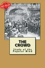 The Crowd: Study of the Popular Mind