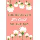 She Believed She Could So She Did: Motivational Notebook, Journal, Diary (110 Pages, Blank, 6 x 9)