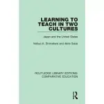 LEARNING TO TEACH IN TWO CULTURES: JAPAN AND THE UNITED STATES