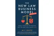 The New Law Business Model Build a Lucrative Law Practice That You and Your Clients Love by Ali Katz