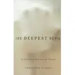 THE DEEPEST SENSE: A CULTURAL HISTORY OF TOUCH